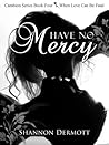 Have No Mercy by Shannon Dermott