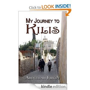 My Journey To Kilis (Kindle Edition)