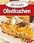 Obstkuchen: Die beliebtesten Rezepte (German Edition)