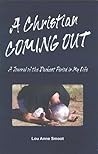 A Christian Coming Out:  A Journal of the Darkest Period in My Life