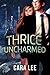 Thrice Uncharmed