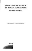 Conditions of labour in Indian agriculture - apparent and real (Hardcover)