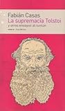 La supremacía Tolstoi y otros ensayos al tuntún