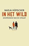 In het wild - Gesprekken van de straat by Nadja Hüpscher