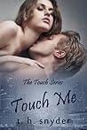 Touch Me by T.H. Snyder