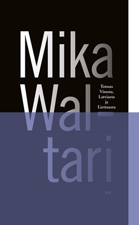 Totuus Virosta, Latviasta ja Liettuasta (Hardcover)