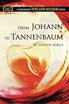 From Johann To Tannenbaum by Ashlyn Forge