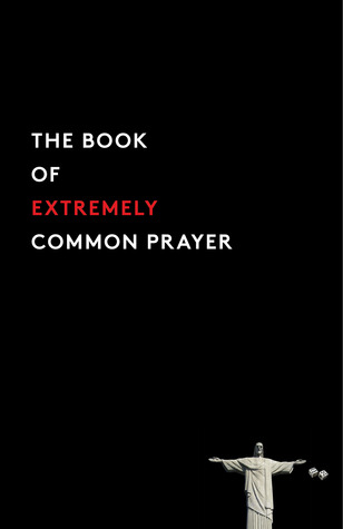 The Book of Extremely Common Prayer