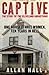 Captive The Story of the Cleveland Abductions by Allan Hall