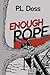 Enough Rope