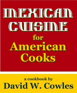 Mexican Cuisine for American Cooks