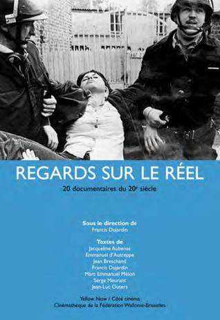 Regards sur le réel. 20 documentaires du 20e siècle