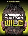 Expressing the Inner Wild by Stephen G. Gordon