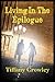 Living in the Epilogue by Tiffany Crowley