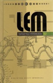 Fantastyka i futurologia. Tom 2 (Stanisław Lem. Dzieła, #24)