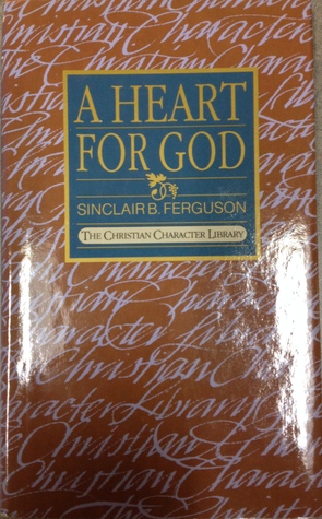 A Heart for God (The Christian Character Library)