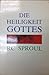 Die Heiligkeit Gottes by R.C. Sproul Die Heiligkeit Gottes by R.C. Sproul