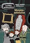 LasseMaia detektiivibüroo. Muumiamõistatus by Martin Widmark
