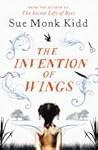 The Invention of Wings by Sue Monk Kidd The Invention of Wings by Sue Monk Kidd