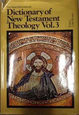 The New International Dictionary of New Testament Theology: Vol. 3