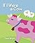 If I Were a Cow by Diane   Wright