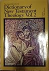 The New International Dictionary Of New Testament Theology: Vol. 2