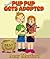 Pup Pup Gets Adopted (The Pup Pup Series)