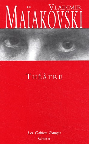 Théâtre : La punaise ; Le mistère-bouffe ; La grande lessive