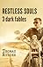 Restless Souls: 3 dark fables