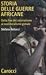 Storia delle guerre africane. Dalla fine del colonialismo al ... by Stefano Bellucci
