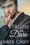 Truth or Dare by Ember Casey Truth or Dare by Ember Casey