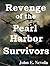 Revenge of the Pearl Harbor Survivors