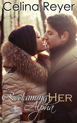 Reclaiming Her Alpha (Kindle Edition)