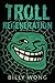 Troll Regeneration (Hunter Becomes Prey, #3)