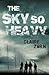 The Sky So Heavy by Claire Zorn The Sky So Heavy by Claire Zorn