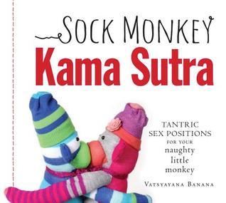 Sock Monkey Kama Sutra: Tantric Sex Positions for Your Naughty Little Monkey (Kindle Edition)