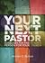 Your Next Pastor: Guideline...