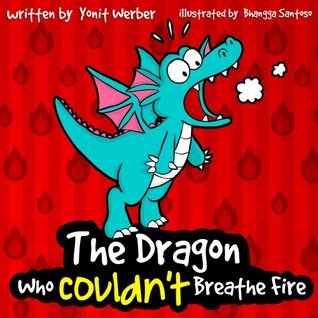 The Dragon Who Couldn't Breathe Fire (Kindle Edition)