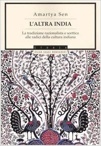 L'altra India: La tradizione razionalista e scettica alle radici della cultura indiana