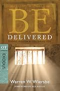 Be Delivered [Exodus]: Finding Freedom by Following God