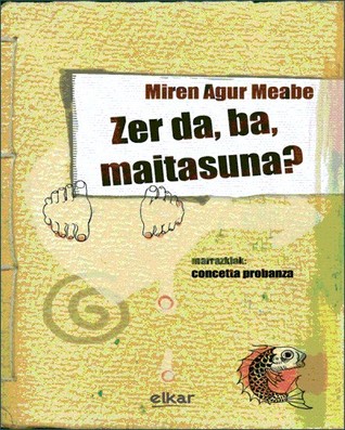 ZER DA, BA, MAITASUNA?