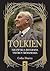 Tolkien. Niezwykła biografia twórcy Śródziemia