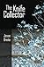 The Knife Collector by Jesse Breite