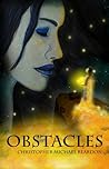 Obstacles by Christopher Michael Reardon Obstacles by Christopher Michael Reardon