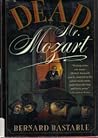 Dead, Mr Mozart by Bernard Bastable