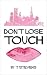 Don't Lose Touch