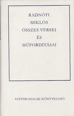 Radnóti Miklós összes versei és műfordításai (Hardcover)