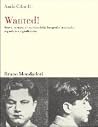 Wanted! Storia, tecnica ed estetica della fotografia criminale, segnaletica e giudiziaria