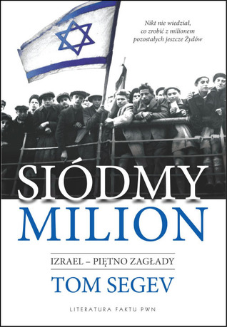 Siódmy milion: Izrael – piętno zagłady