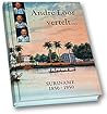 Andre Loor vertelt... Suriname 1850-1950
